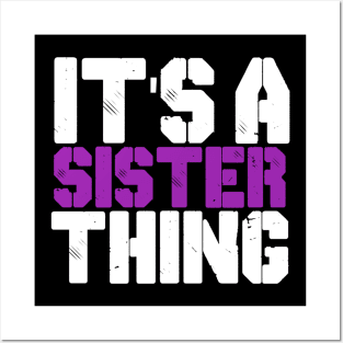 IT'S A SISTER THING Posters and Art